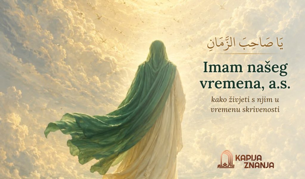 Imam našeg vremena, a.s. – kako živjeti s njim u vremenu skrivenosti